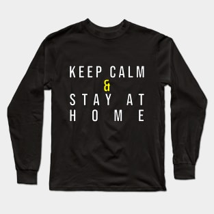 keep calm and stay at home Long Sleeve T-Shirt